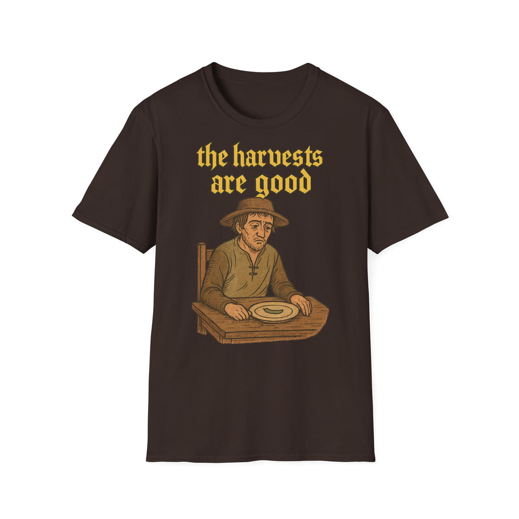 The harvests are good